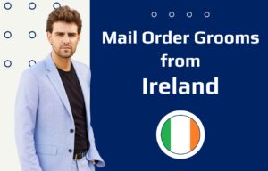 Irish Mail Order Husbands—How to Meet Irish Men?
