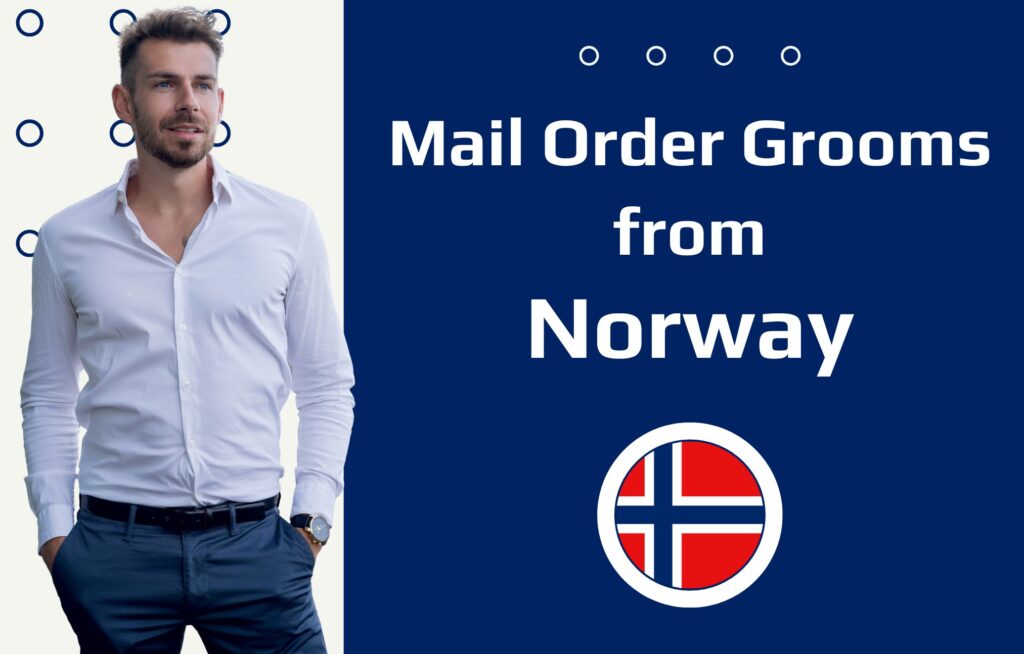 Mail Order Grooms Norway: Reach Out to Scandinavian Guy Online